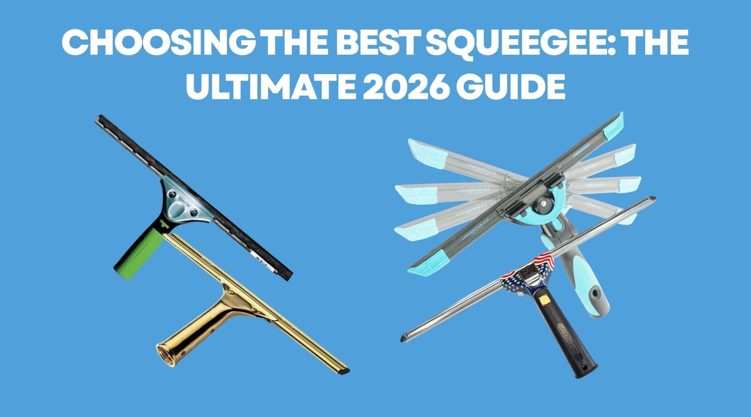 Choosing the Best Squeegee: The Ultimate 2026 Guide