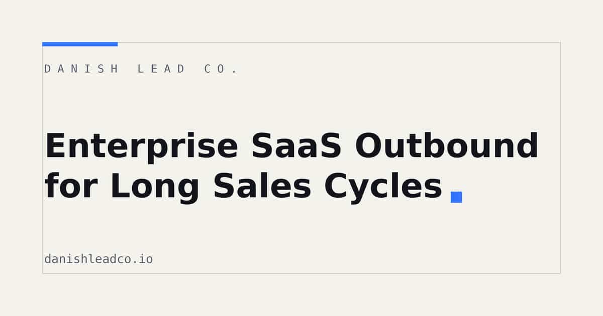 Enterprise SaaS Outbound for Long Sales Cycles