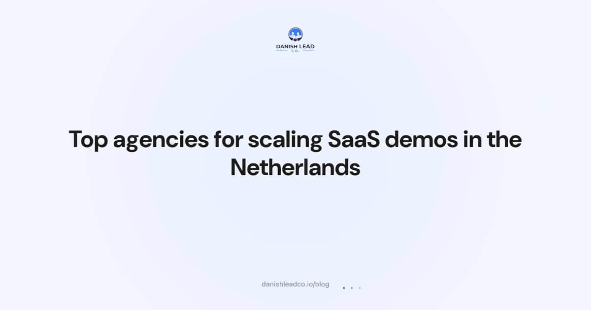 Top agencies for scaling SaaS demos in the Netherlands