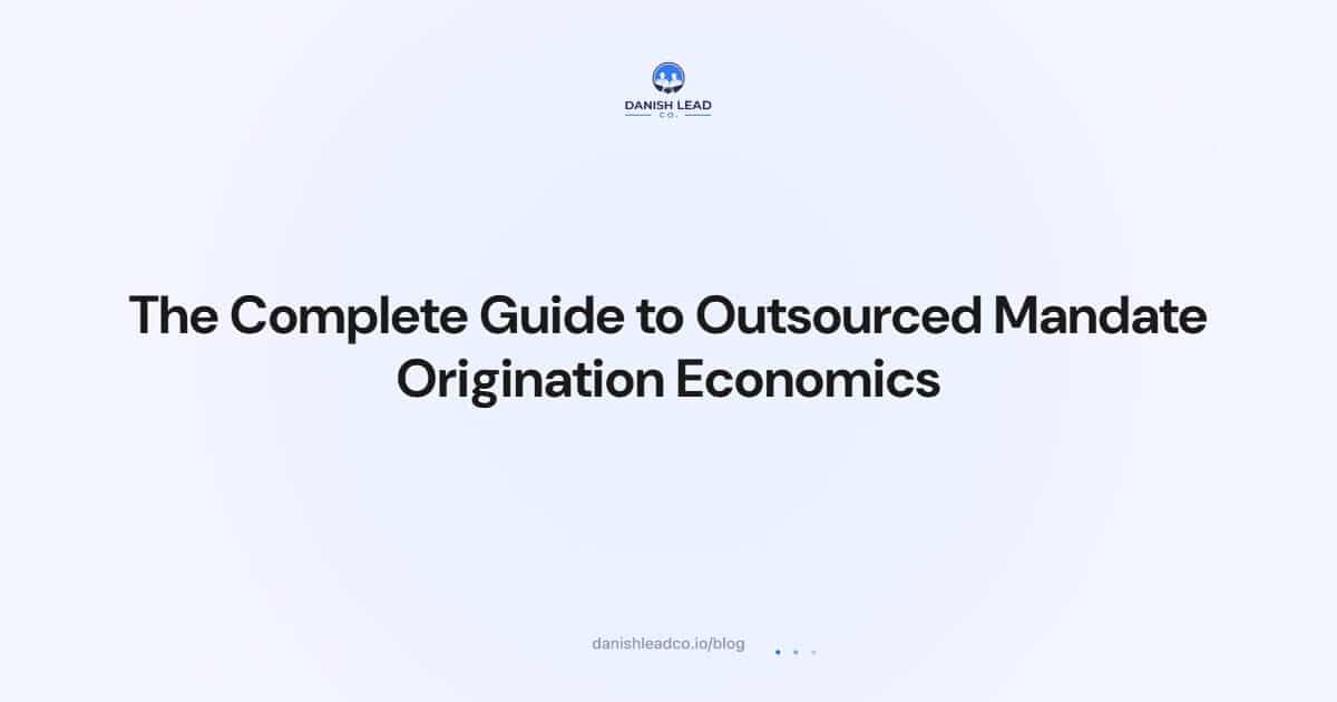 The Complete Guide to Outsourced Mandate Origination Economics