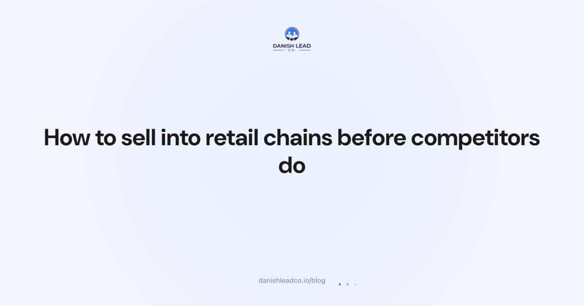 How to sell into retail chains before competitors do