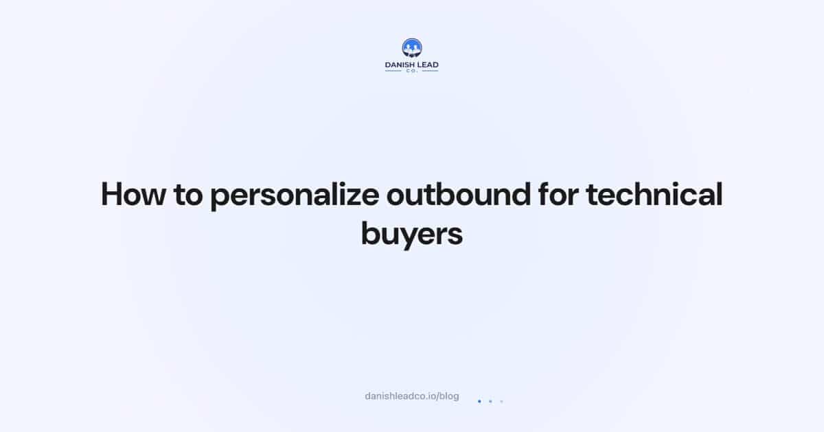 How to personalize outbound for technical buyers