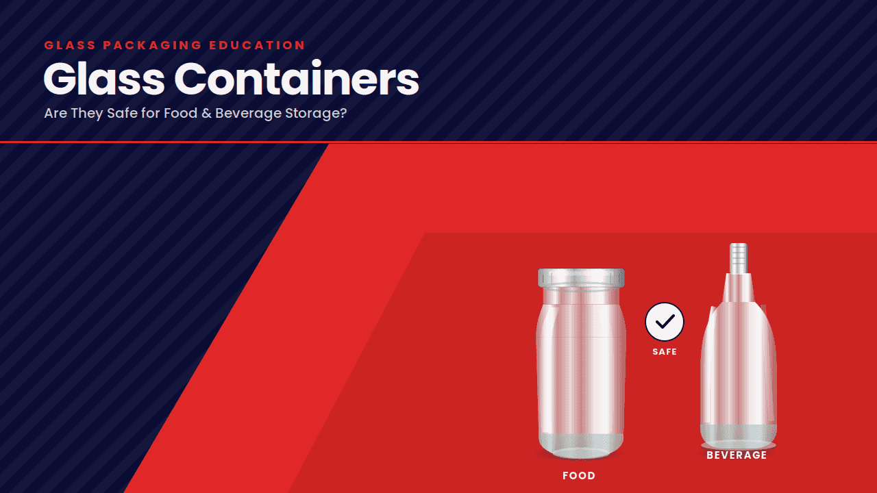 Are Glass Containers Safe for Food and Beverage Storage?