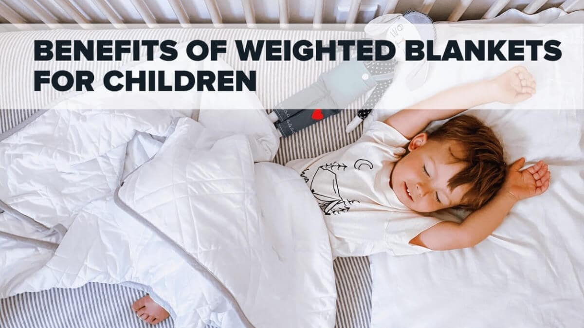 Benefits of a Weighted Blanket for Kids