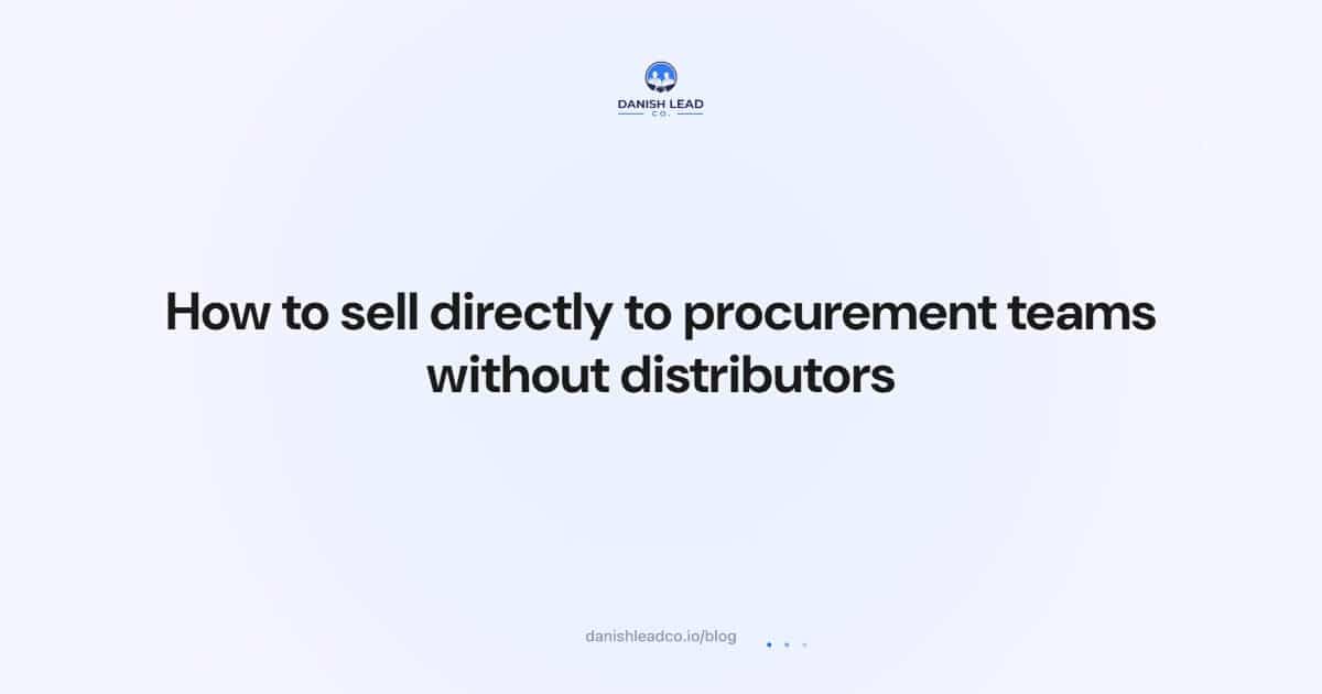 How to sell directly to procurement teams without distributors