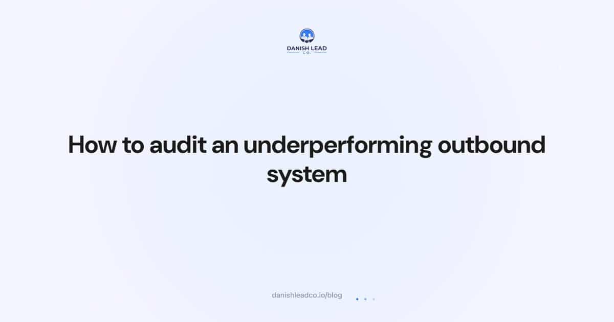 How to audit an underperforming outbound system