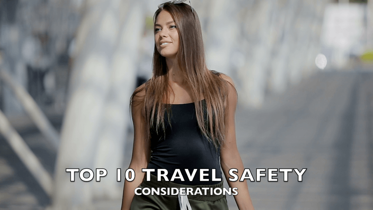 Top 10 Personal Safety Considerations While Traveling