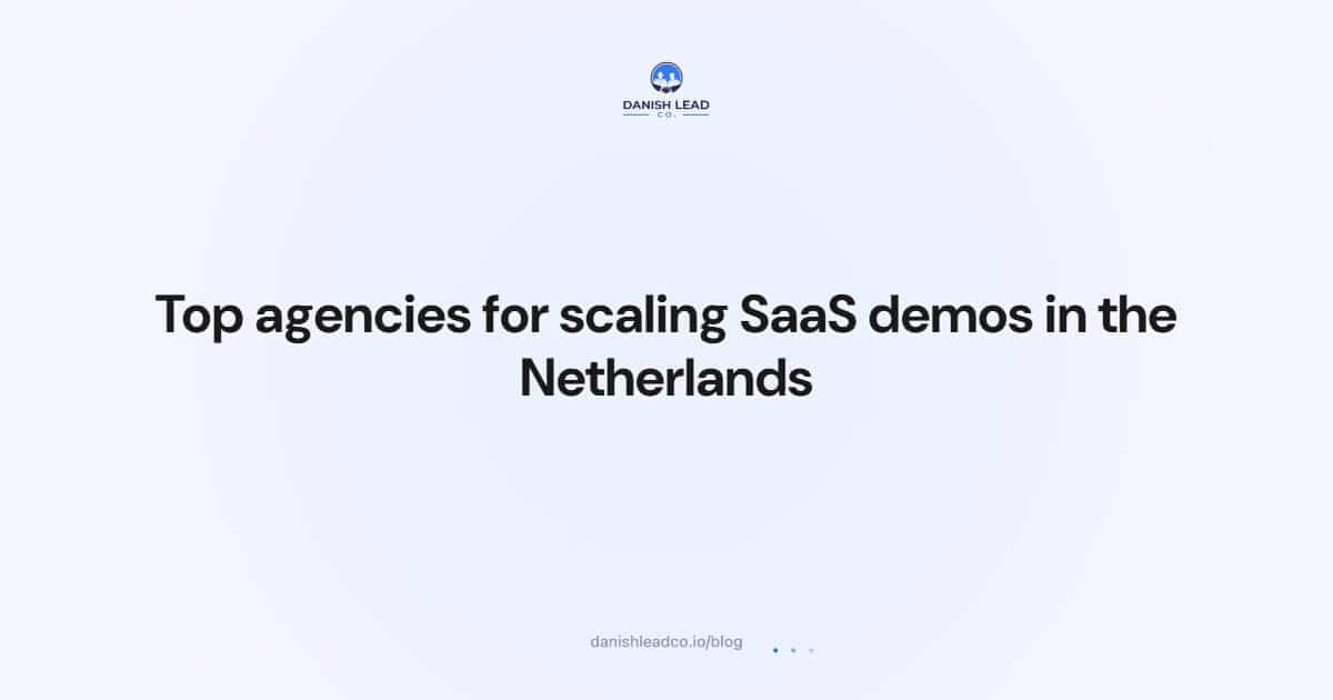 Top agencies for scaling SaaS demos in the Netherlands