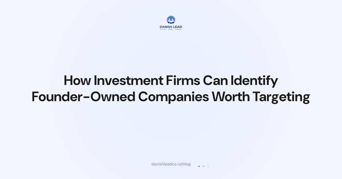 How Investment Firms Can Identify Founder-Owned Companies Worth Targeting