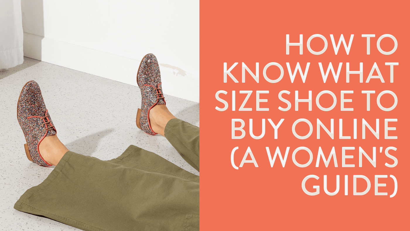 How to Know What Shoe Size to Buy Online (A Women's Guide)