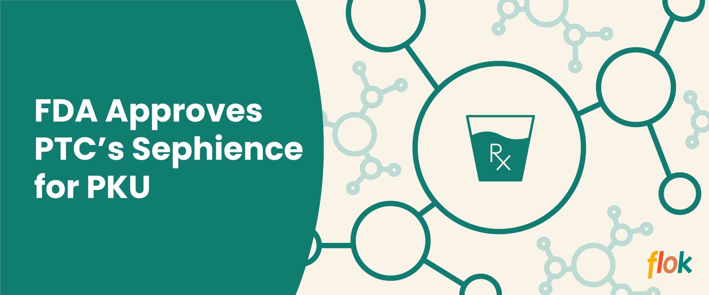 Sephience™ Gets FDA Approval for Treatment of PKU
