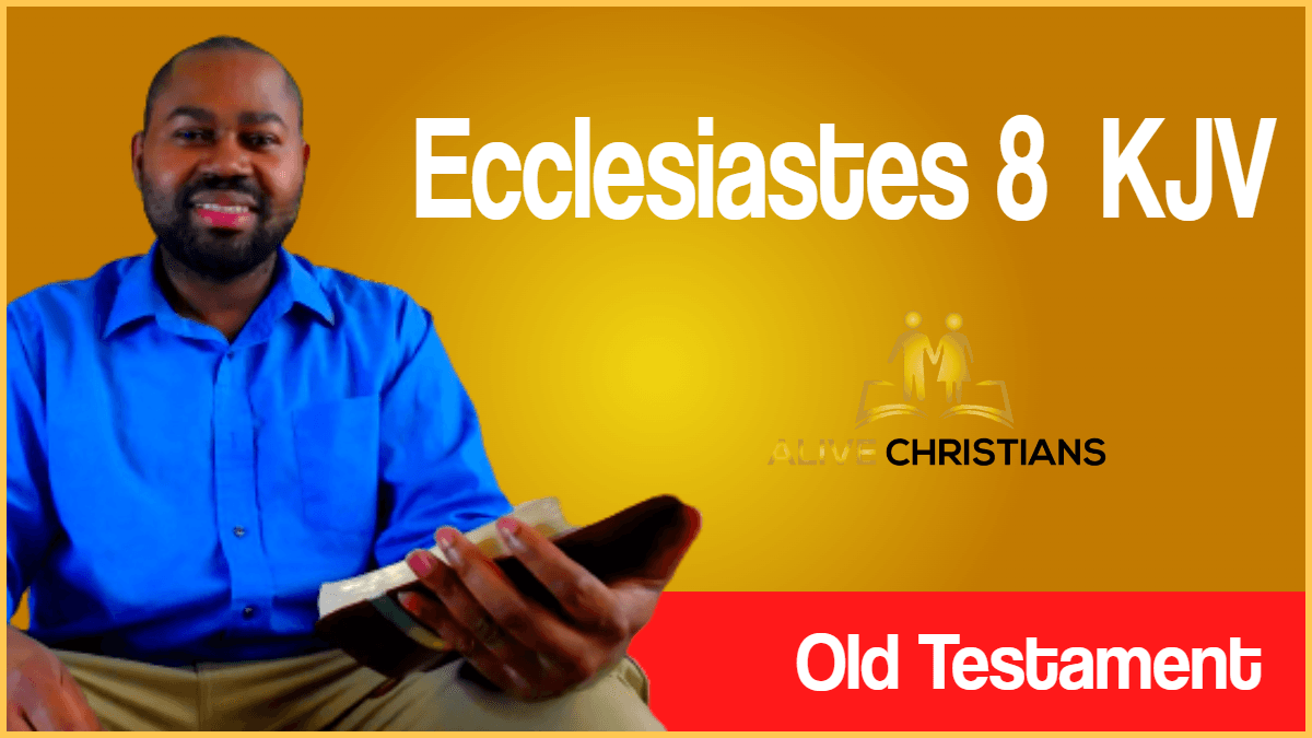 Ecclesiastes 8 KJV with Audio - Who is as the wise man? and who