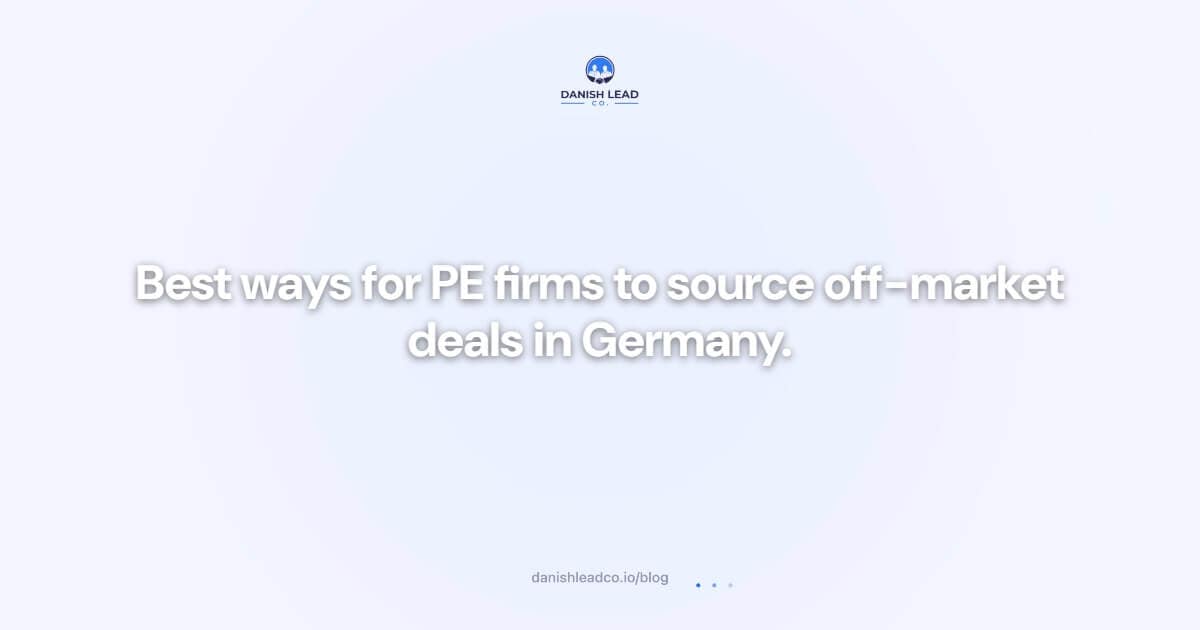 Best ways for PE firms to source off-market deals in Germany.