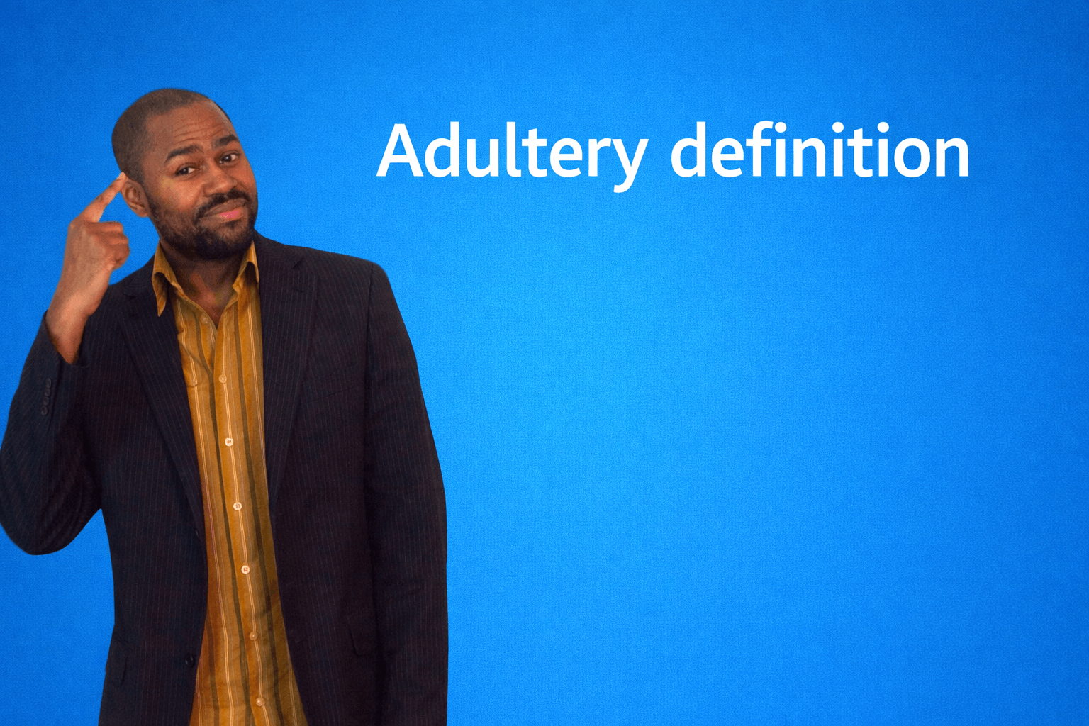 Adultery Definition - Meaning of Cheating On Your Spouse