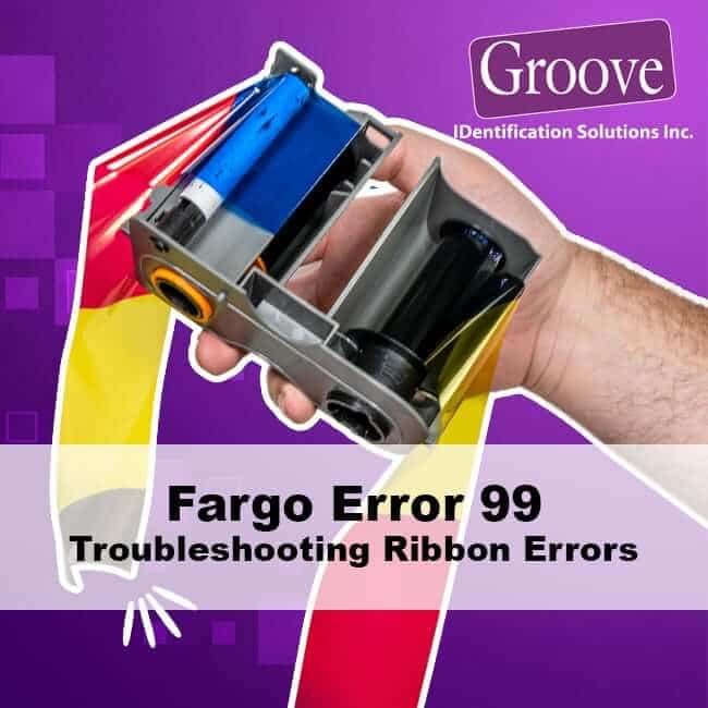 Fargo Error 99 – Ribbon Error Troubleshooting Guide