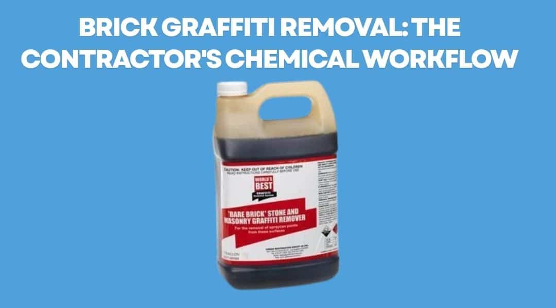 Brick Graffiti Removal: The Contractor's Thermal-Chemical Workflow
