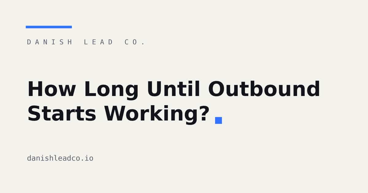 How Long Until Outbound Starts Working?