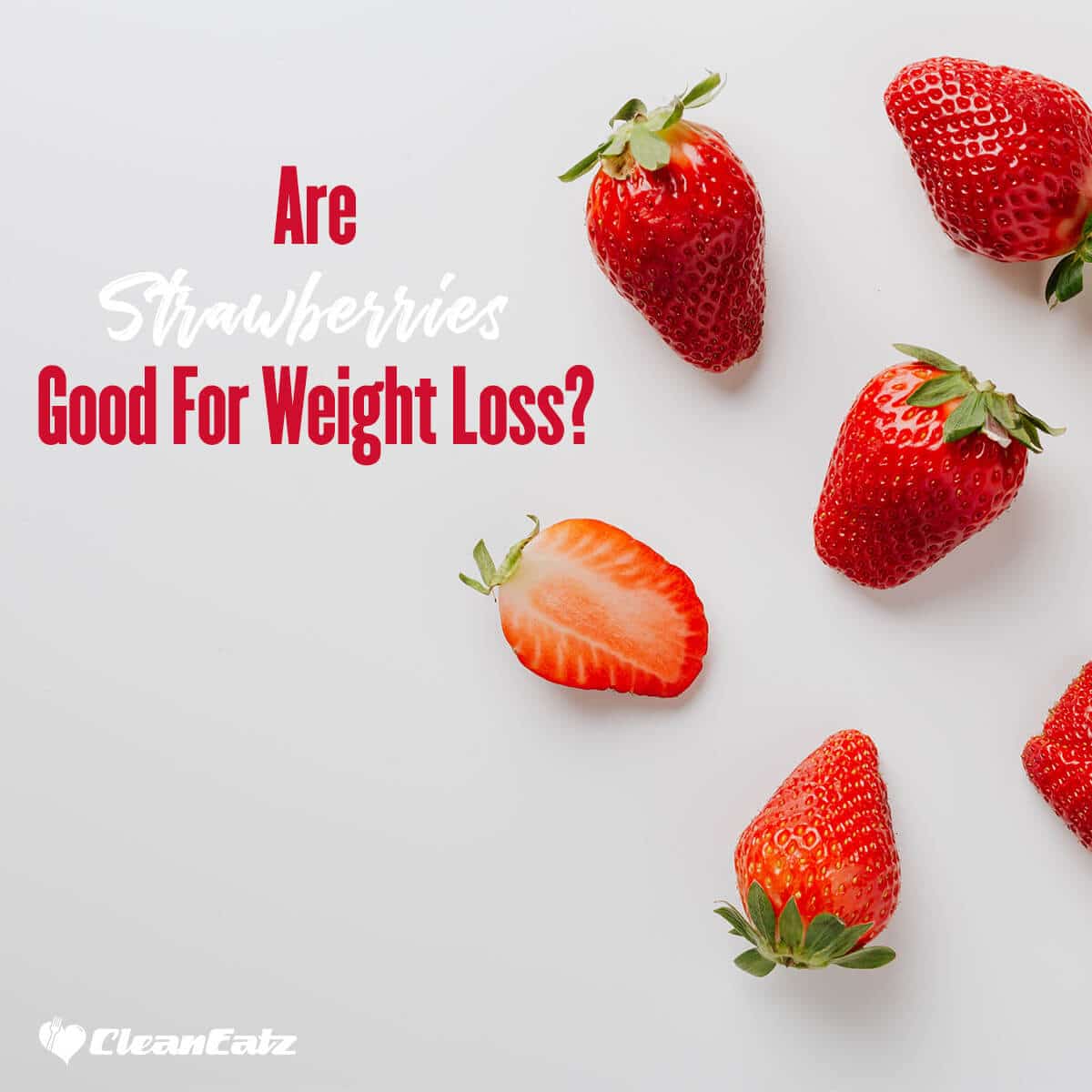 Are Strawberries Good for Weight Loss?