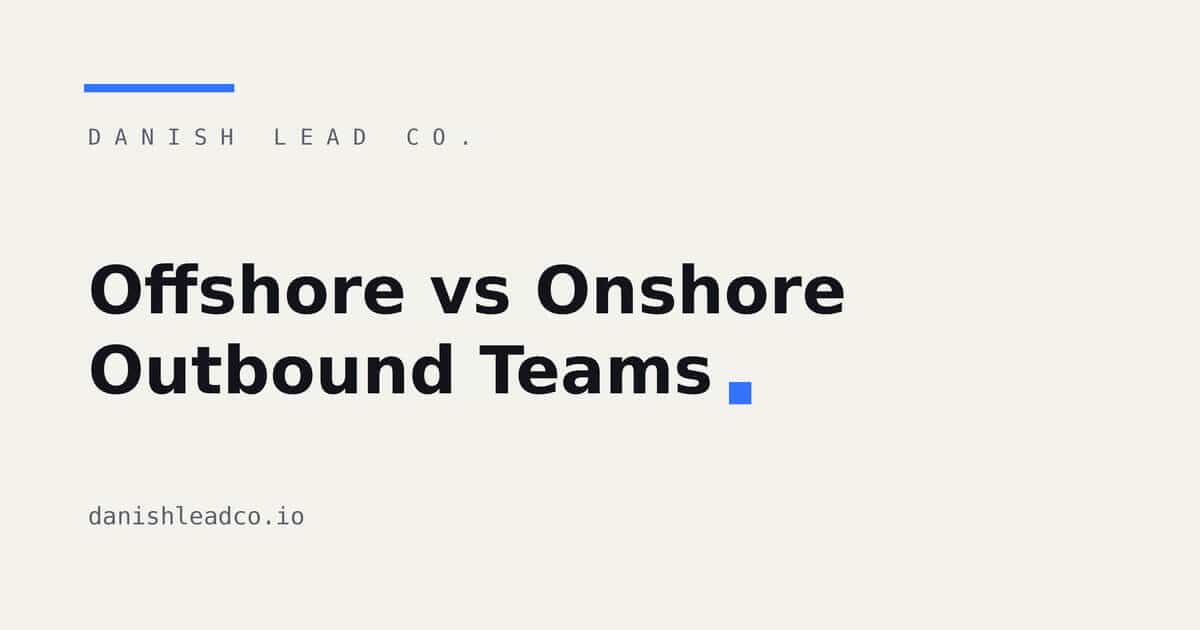 Offshore vs Onshore Outbound Teams: What Really Changes