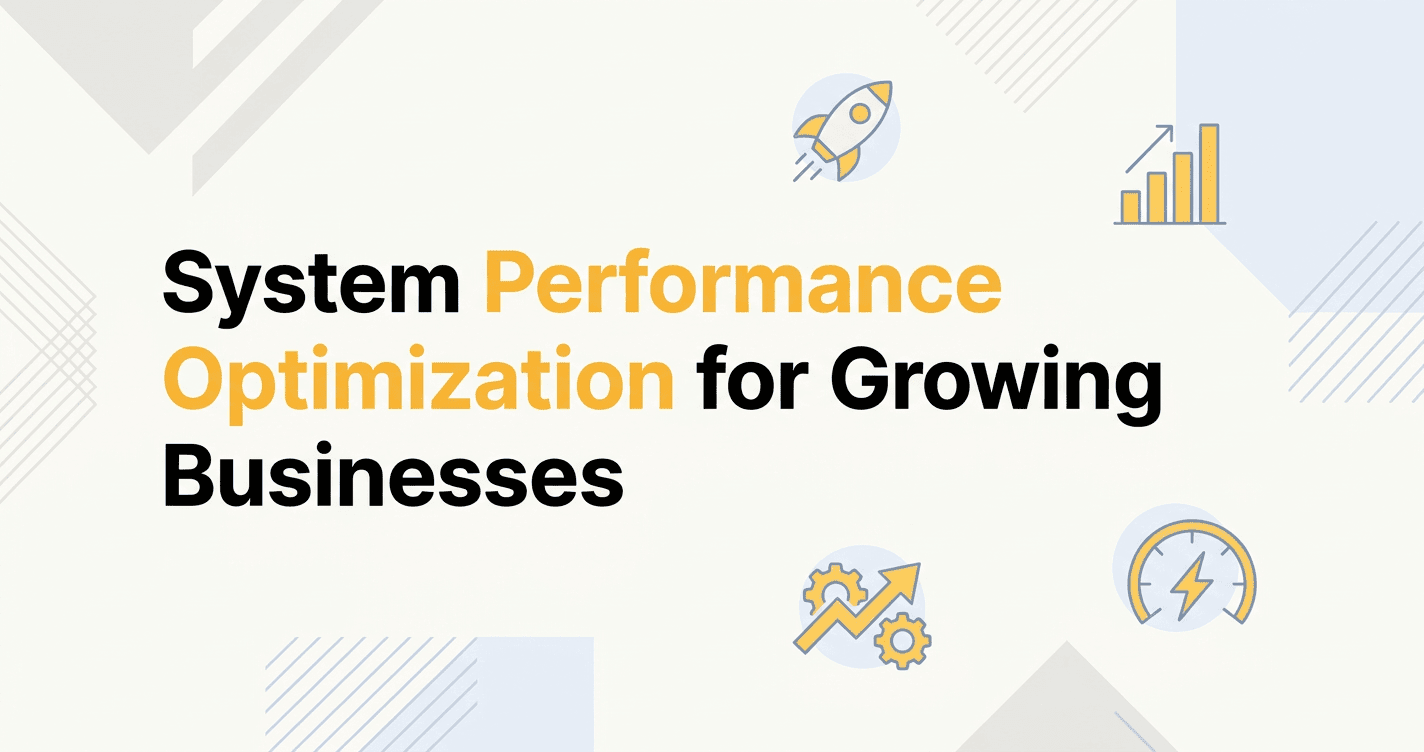 System Performance Optimization for Growing Businesses
