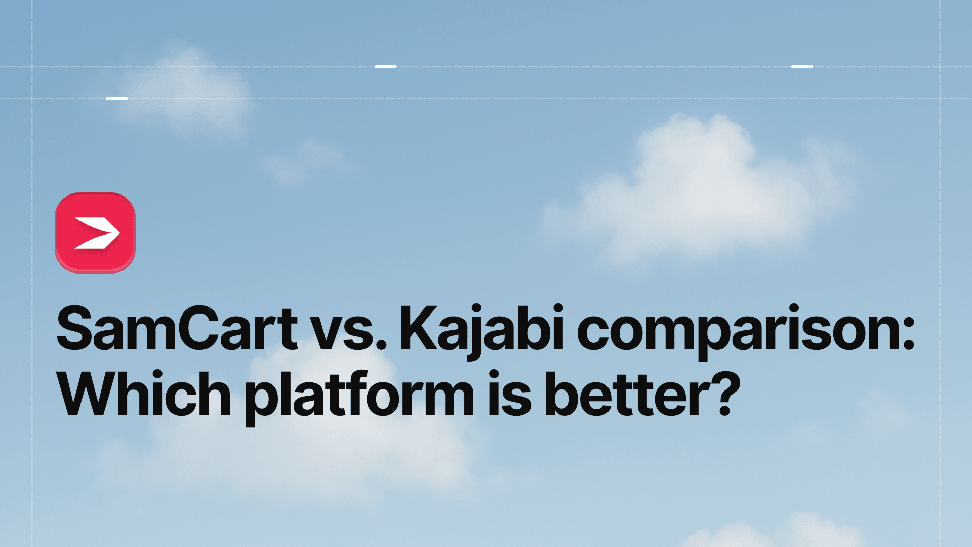 SamCart vs. Kajabi Comparison: Which Platform Is Better?