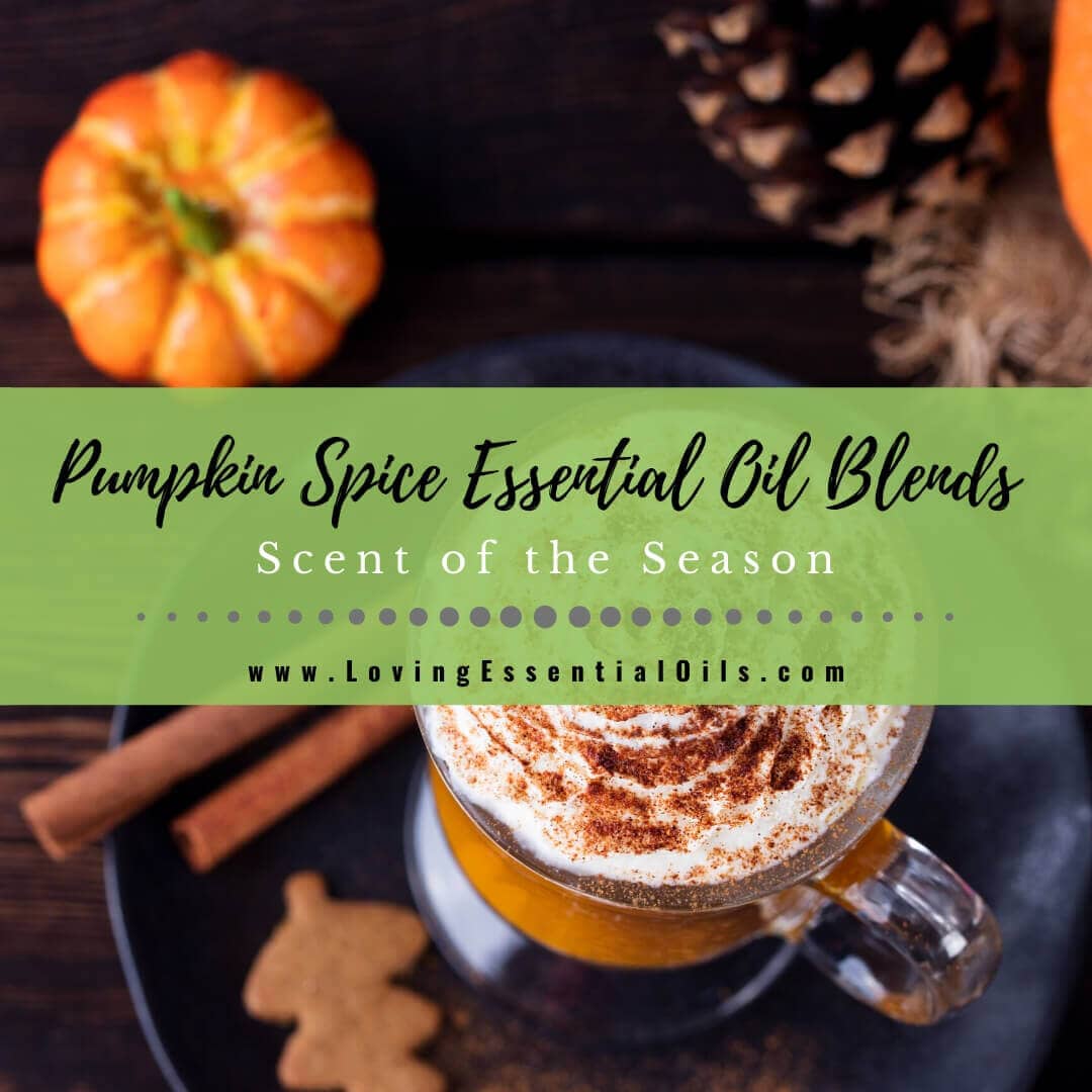 8 Pumpkin Spice Essential Oil Blends - DIY Seasonal Scent