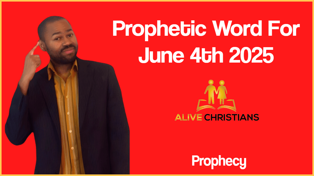 Prophetic Word For June 4th 2025 (With Bible Verses)