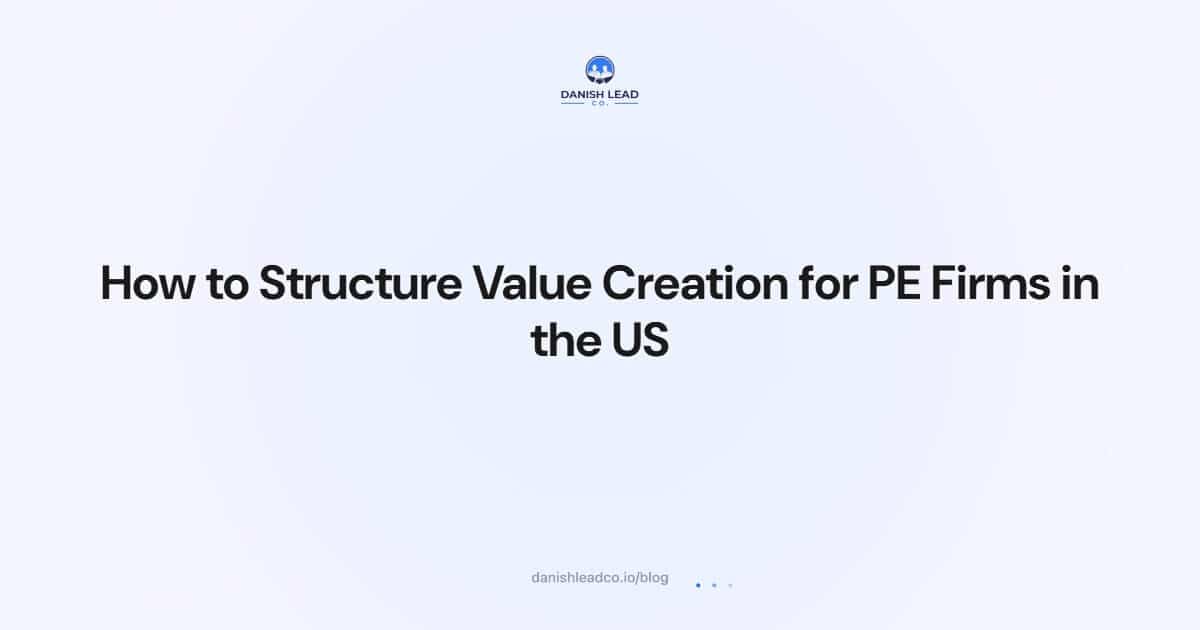 How to Structure Value Creation for PE Firms in the US