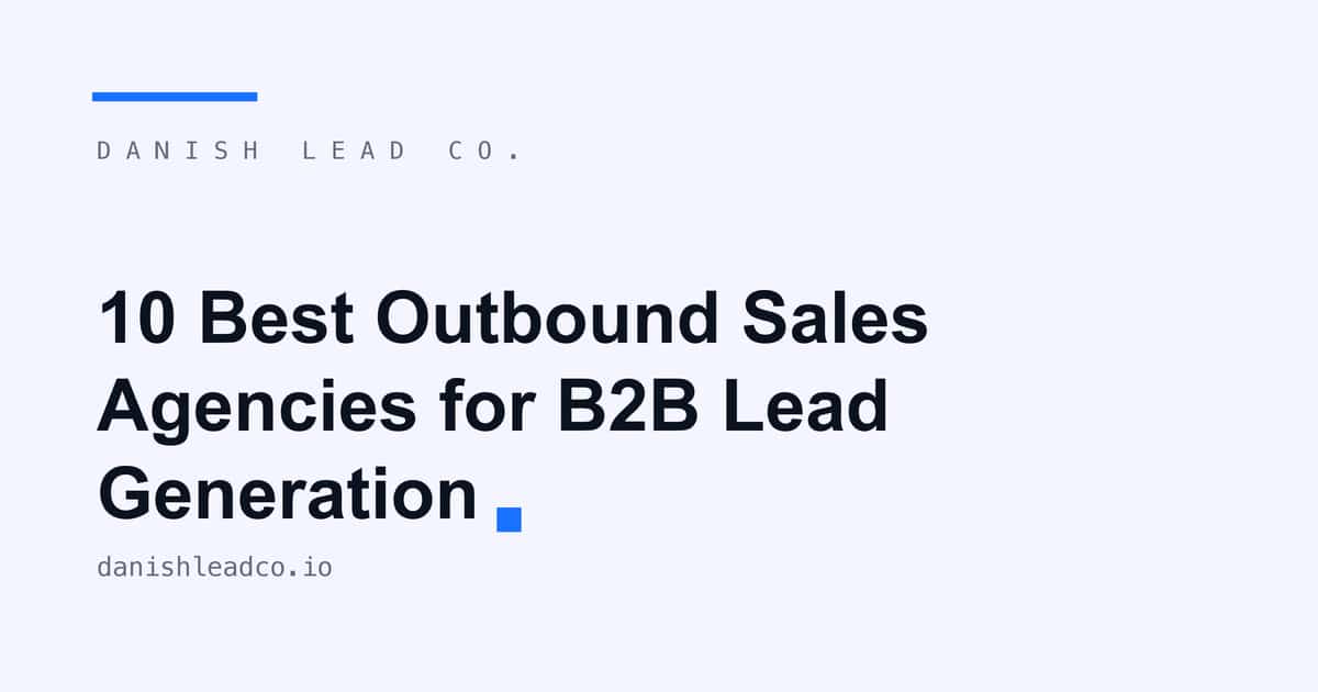 10 Best Outbound Sales Agencies for B2B Lead Generation