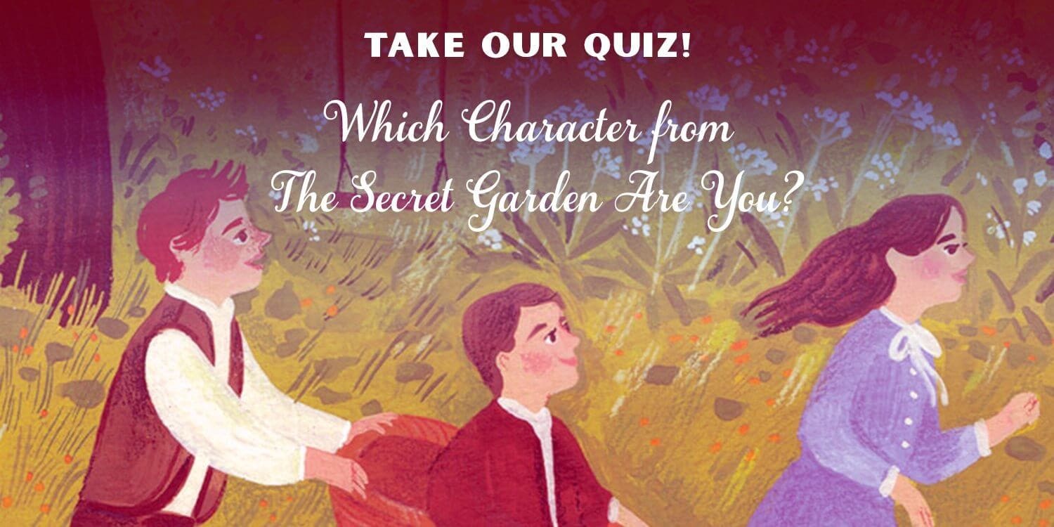 Quiz: Which Character from The Secret Garden Are You?