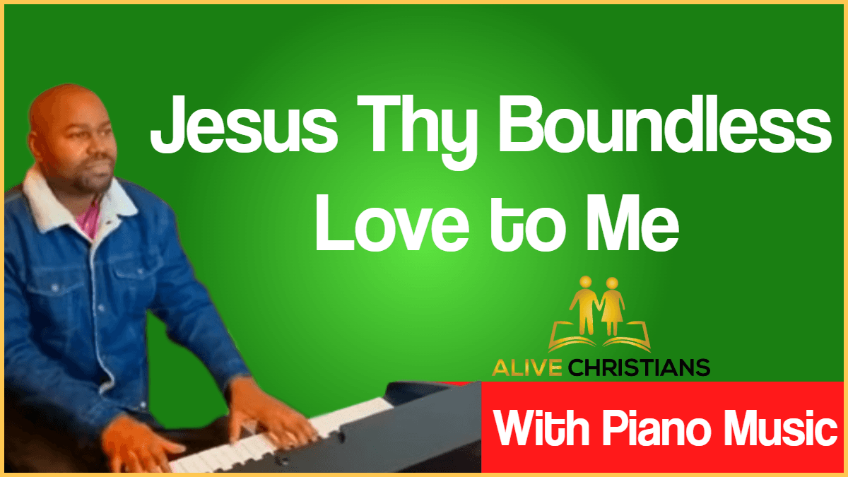 Jesus Thy Boundless Love to Me lyrics - Hymn with Piano Music (Accurate)