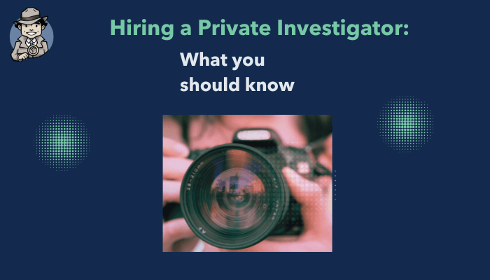 Pros and Risks of Hiring a Private Investigator