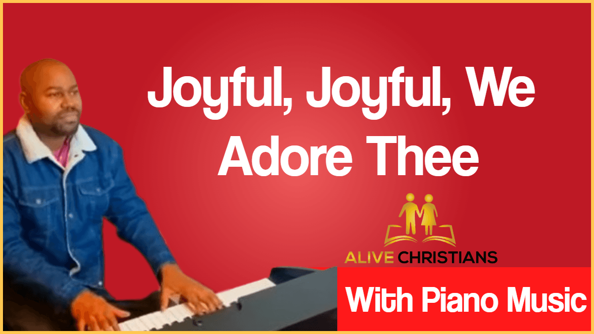 Joyful Joyful We Adore Thee lyrics - Hymn with Piano Music (Accurate)