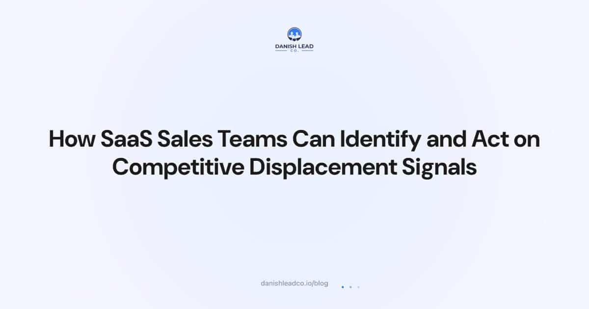 How SaaS Sales Teams Can Identify and Act on Competitive Displacement Signals