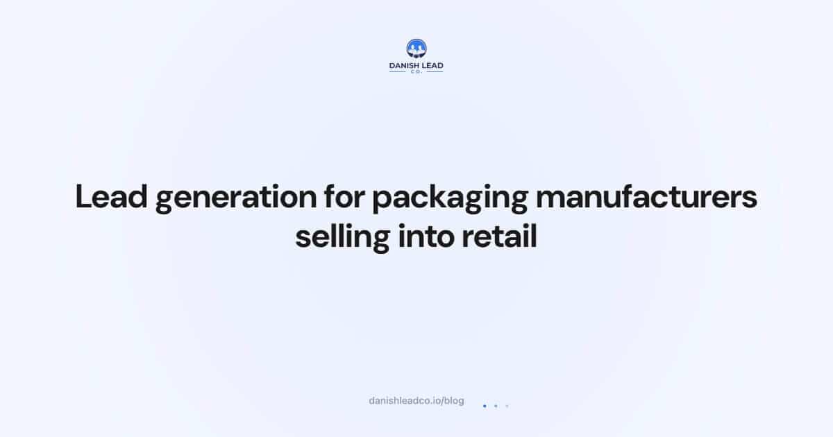 Lead generation for packaging manufacturers selling into retail