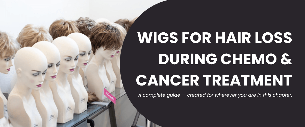 wigs for cancer patients experiencing hair loss.