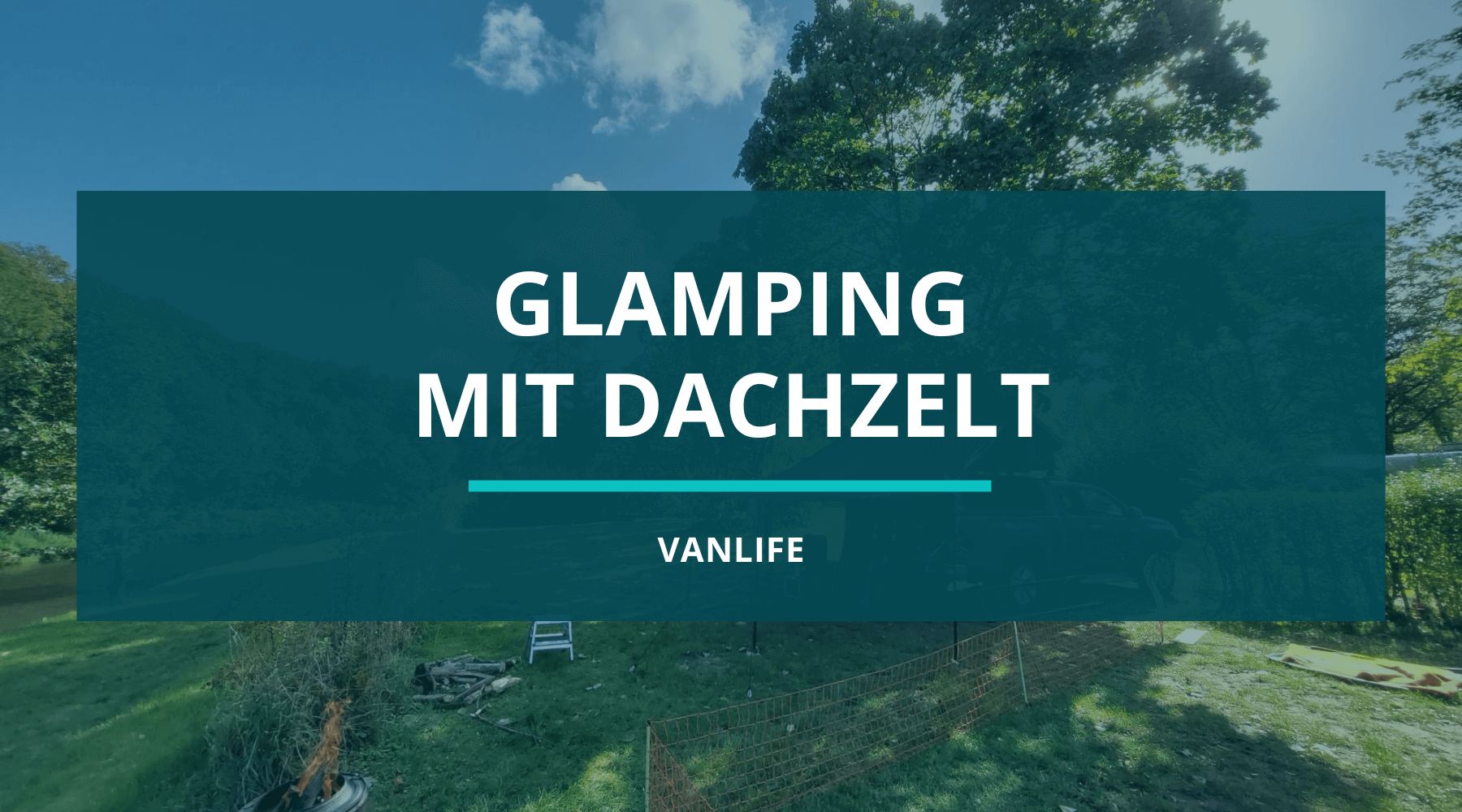Glamping – Infos über Luxus-Camping