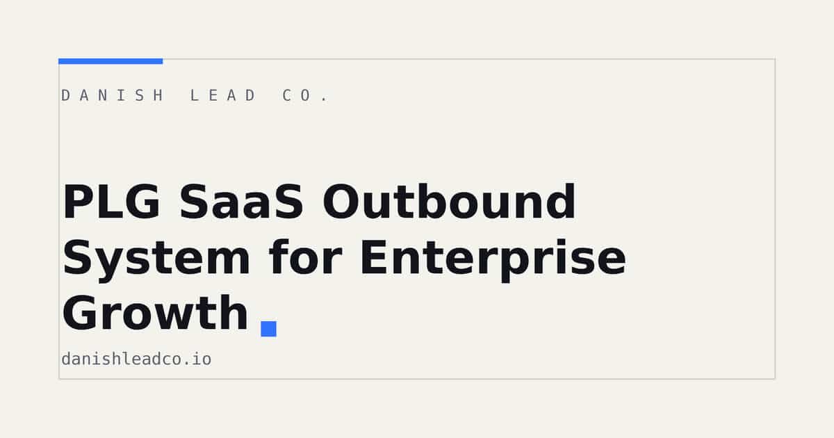 PLG SaaS Outbound System for Enterprise Growth