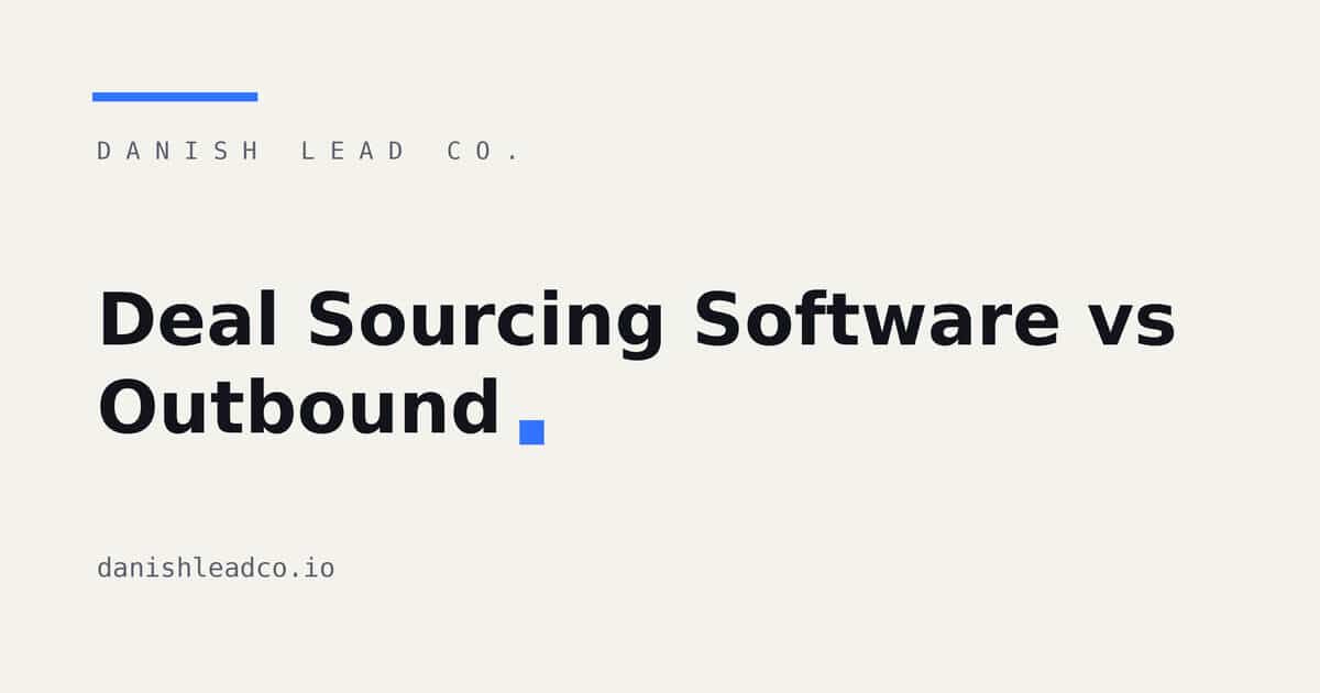 Deal Sourcing Software vs Outbound: What Fills a Pipeline
