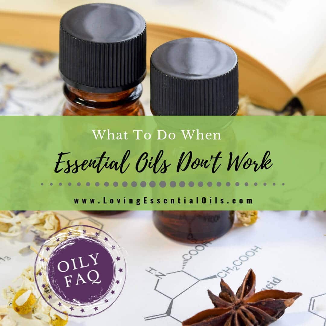 What To Do When Essential Oils Don't Work?