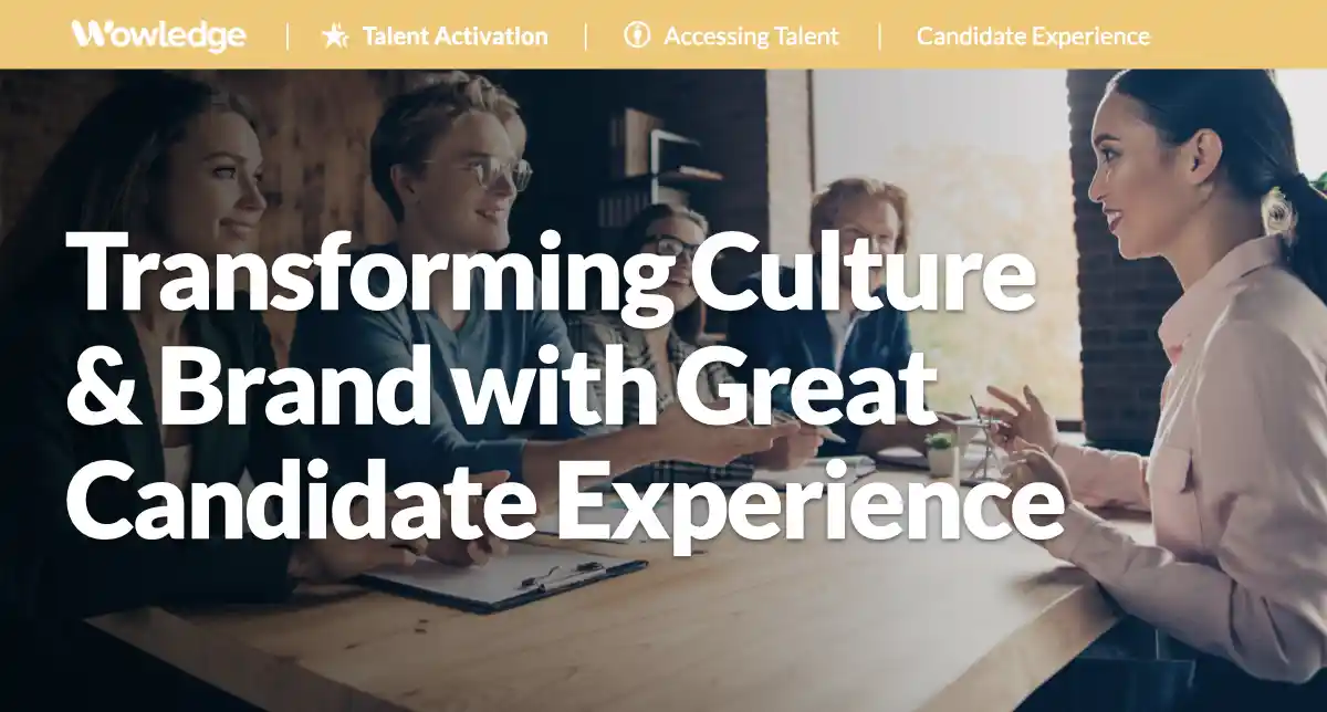 Transforming Culture and Brand With Great Candidate Experience