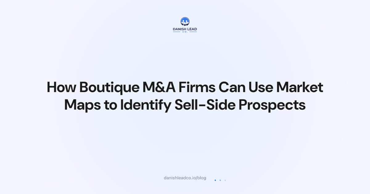 How Boutique M&A Firms Can Use Market Maps to Identify Sell-Side Prospects