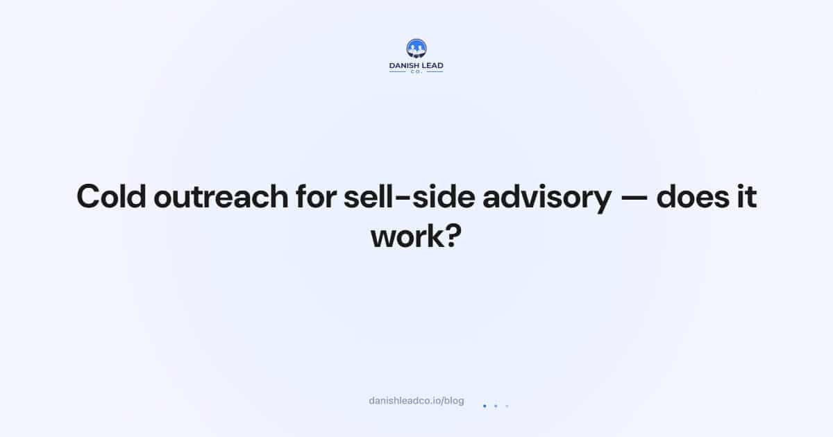 Cold outreach for sell-side advisory — does it work?