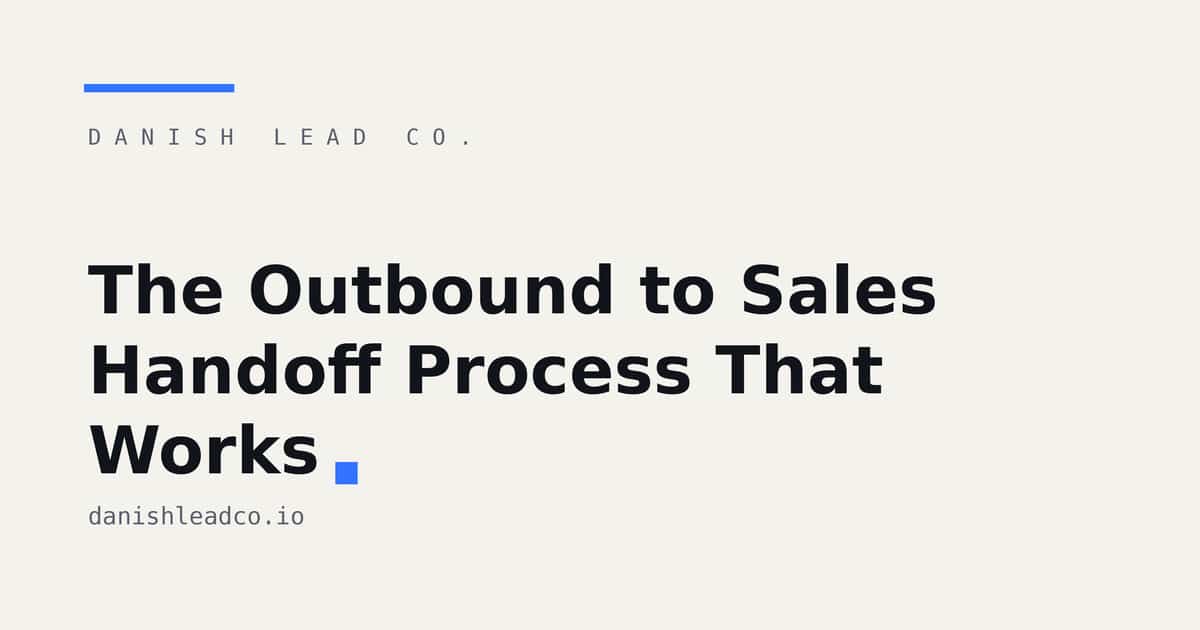 The Outbound to Sales Handoff Process That Works