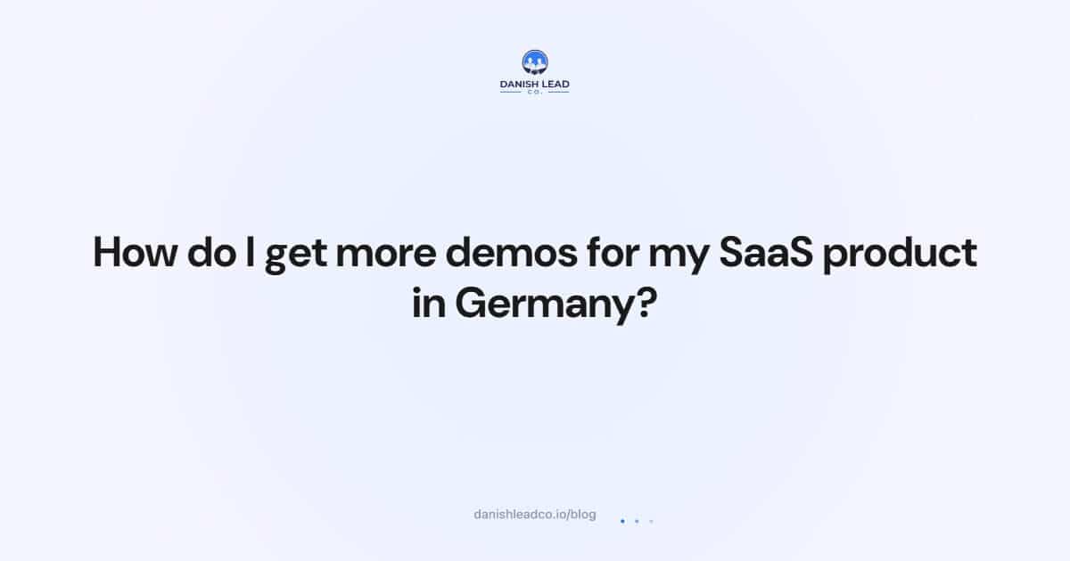 How do I get more demos for my SaaS product in Germany?