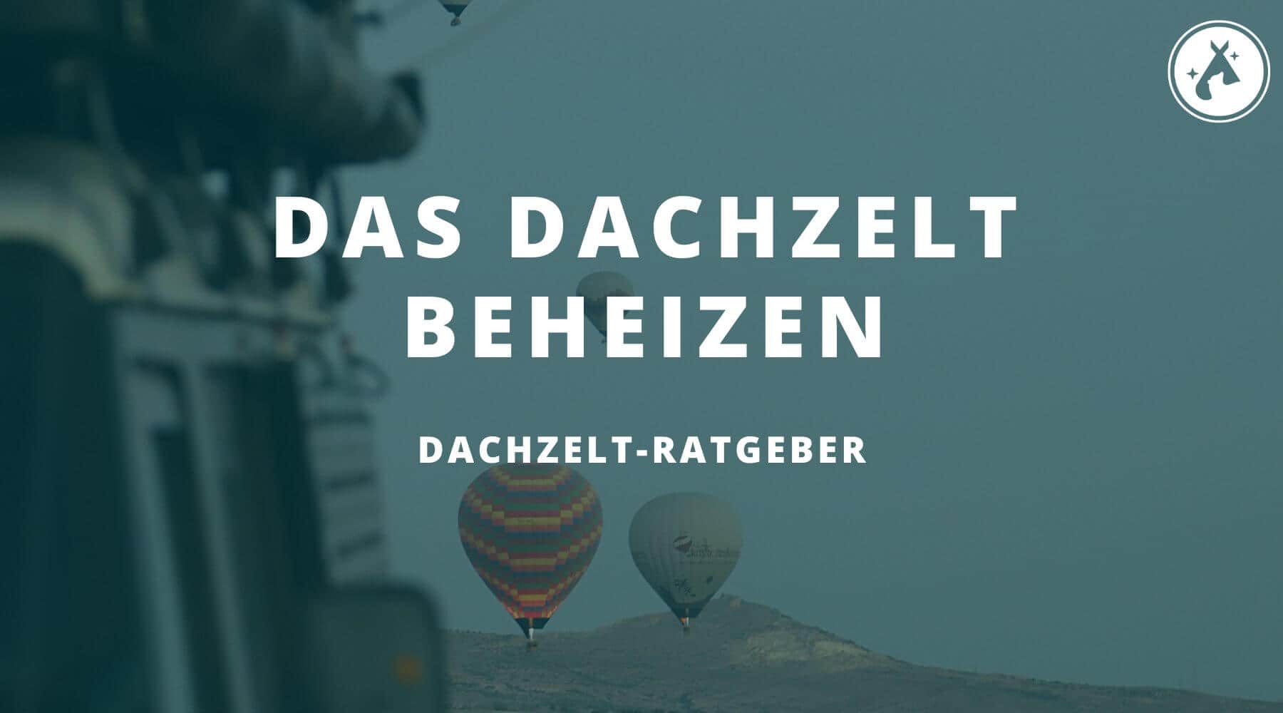 Dachzelt heizen – der Weg zu gemütlicher Wärme