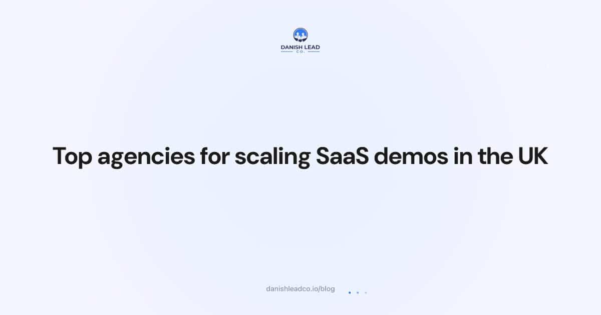 Top agencies for scaling SaaS demos in the UK