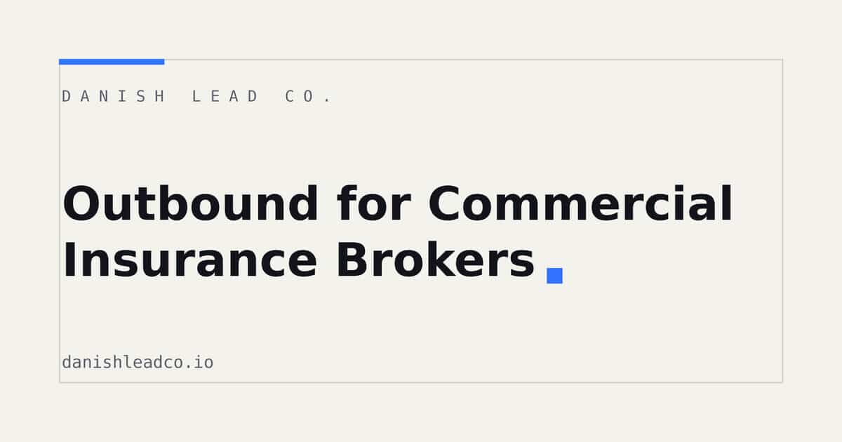 Outbound for Commercial Insurance Brokers: Beyond Referrals