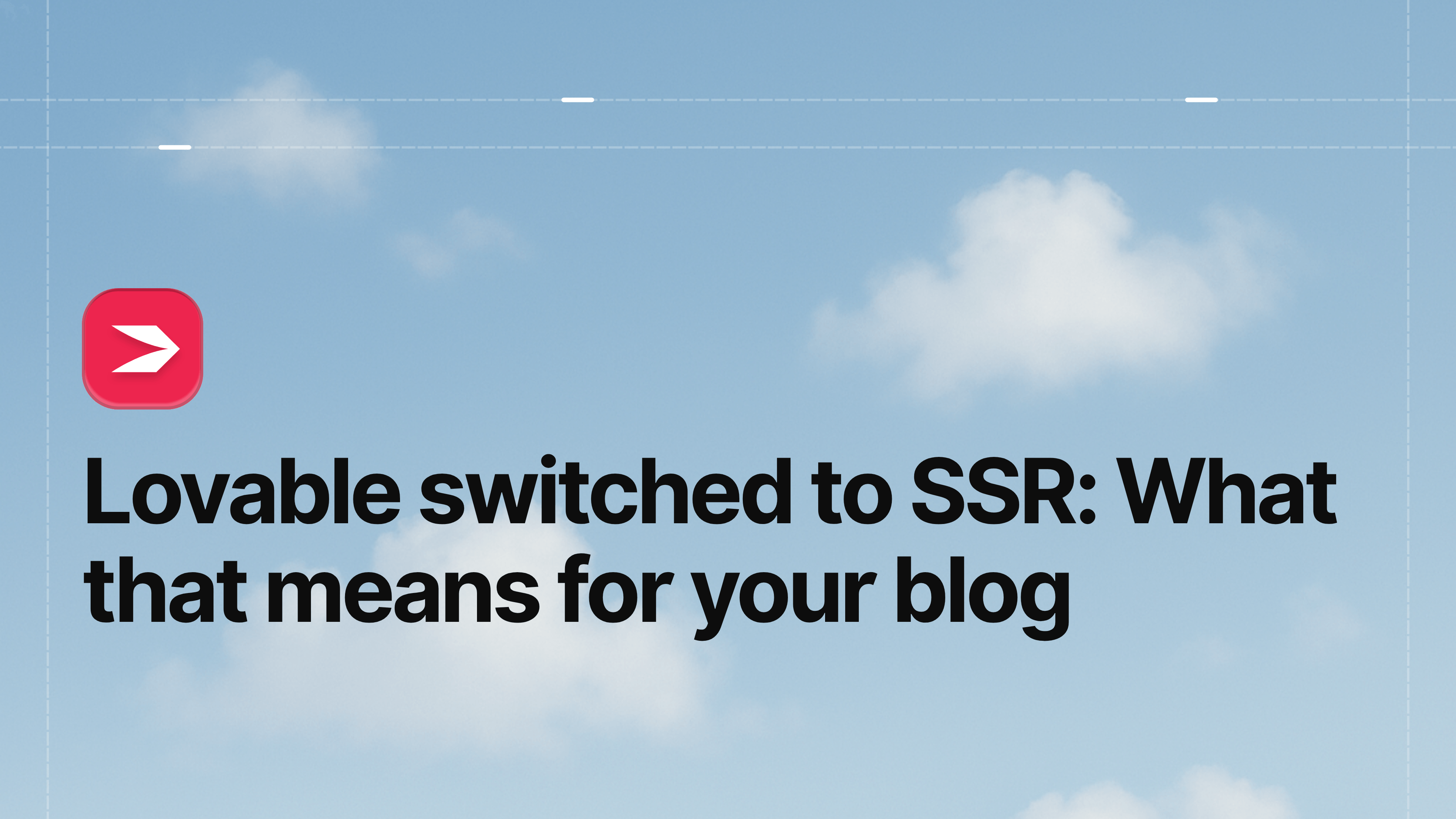 Lovable Switched to SSR: What That Means for Your Blog