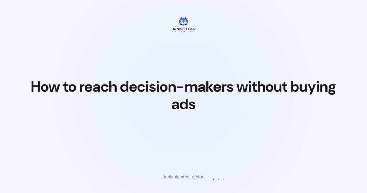 How to reach decision-makers without buying ads
